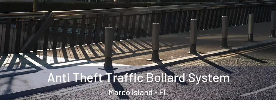 Anti Theft Traffic Bollard System Marco Island - FL