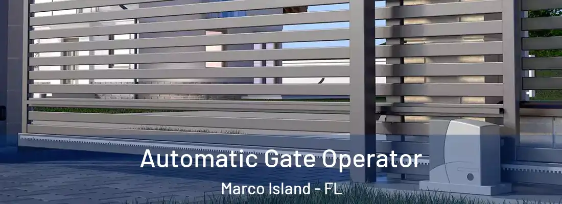 Automatic Gate Operator Marco Island - FL
