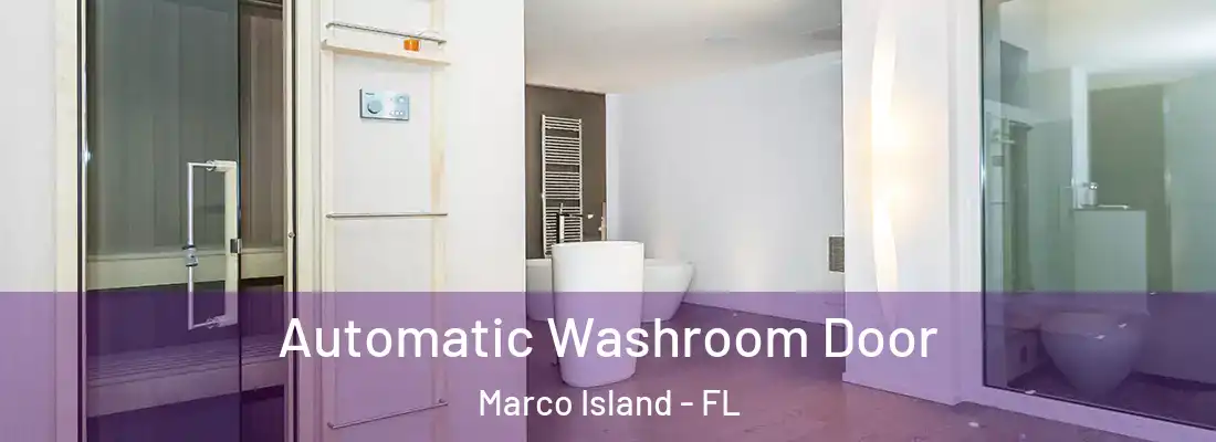Automatic Washroom Door Marco Island - FL