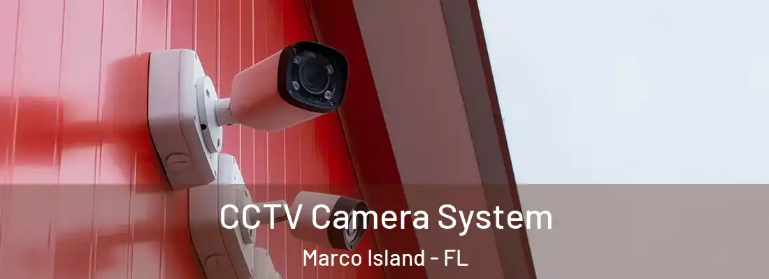 CCTV Camera System Marco Island - FL