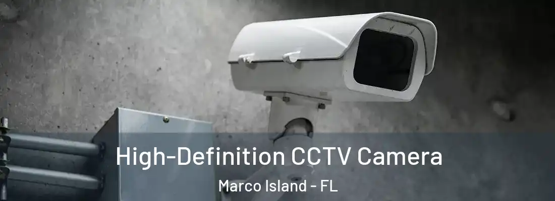 High-Definition CCTV Camera Marco Island - FL