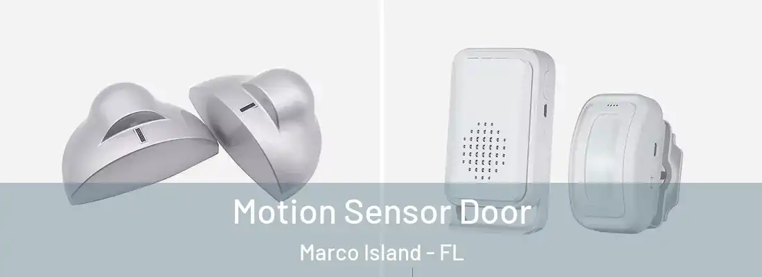 Motion Sensor Door Marco Island - FL