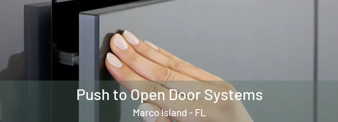 Push to Open Door Systems Marco Island - FL
