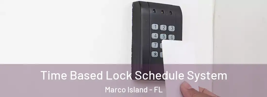 Time Based Lock Schedule System Marco Island - FL