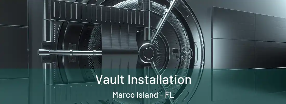  Vault Installation Marco Island - FL
